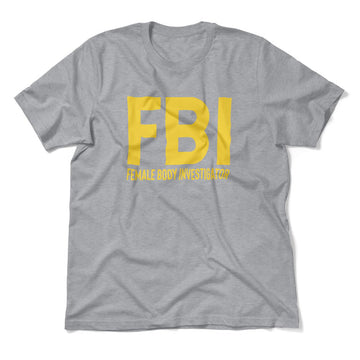 FBI - Female Body Investigator Men/Unisex T-Shirt in Athletic Heather color